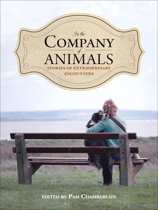 Title details for In the Company of Animals by Pam Chamberlain - Available